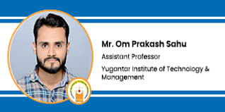 Yugantar Institute of Technology & Management, Rajnandgaon, Assistant Professor: Mr. Om Prakash Sahu Interview